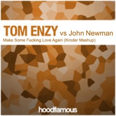 Tom Enzy vs John Newman - Make Some F*cking Love Again (Kroder Mashup)