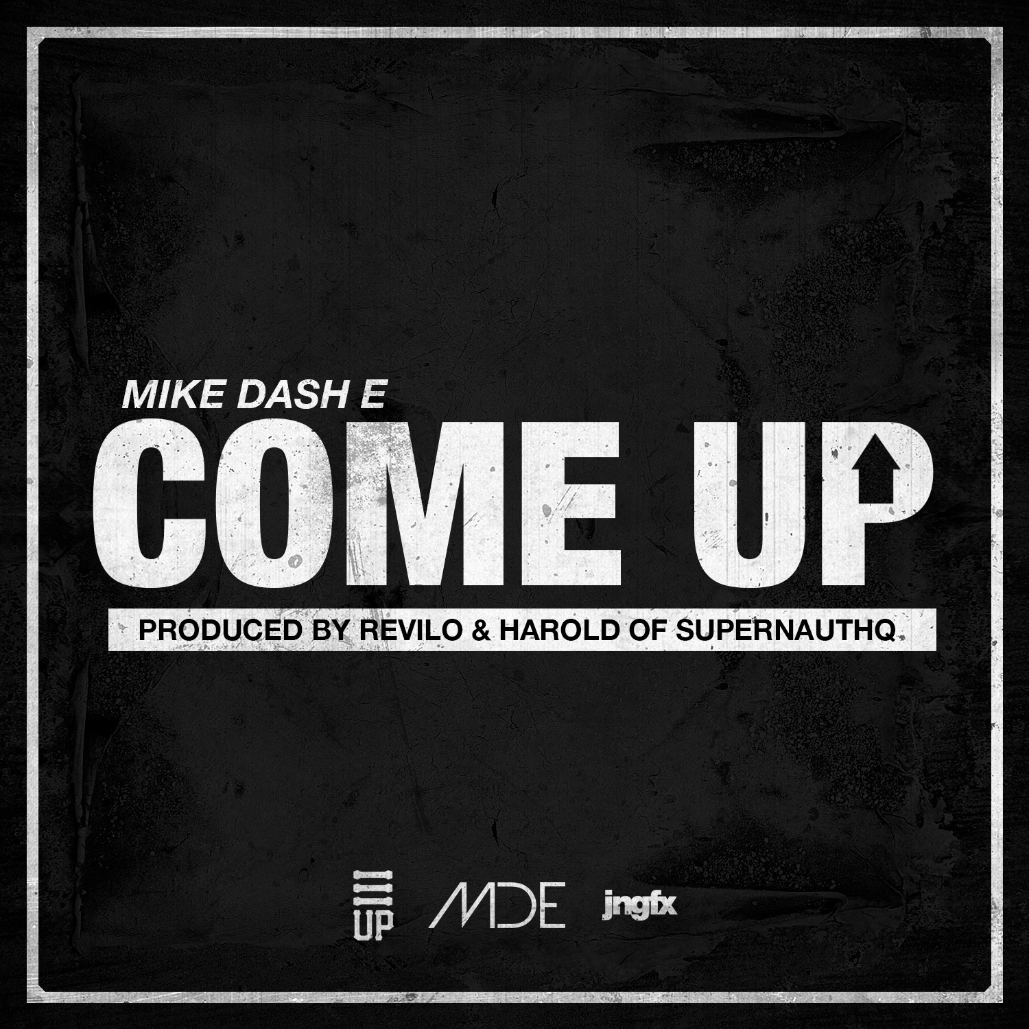 Mike-Dash-E - Come Up (prod. Revilo & Harold of Supernauthq) [Thizzler.com]