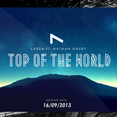 LarsM ft. Nathan Nasby - Top Of The World (Original Mix)
