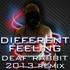 Different Feeling - Deaf Rabbit Remix 2013 Edition