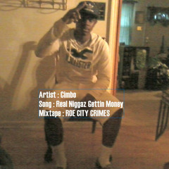 Cimbo - Real Niggaz Gettin Money ft. Big Cain,Guapo Joven