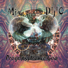 Mix D'j'C - Progr Psytrance - Goa 16 09 2013