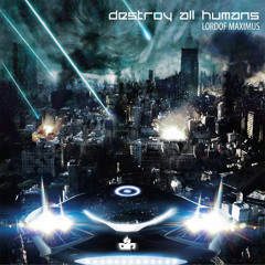 Lordof Maximus - Destroy Al Humans