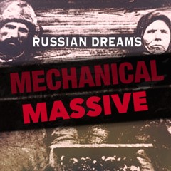 Mechanical Massive - Russian Dreams