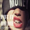 Citi - Slim - Put It On Me (CDQ) (Dirty)