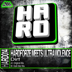 [H.A.R.D.014] Dirt (Original Mix) - Hardforze Meets Ultraviolence
