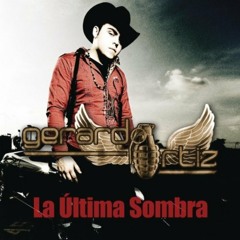 Gerardo Ortiz La Ultima Sombra