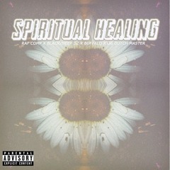 Spiritual Healing Ft Black Zheep DZ, OG Dutch Master & Buffa7o