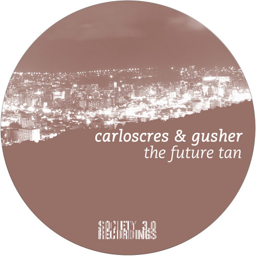 Carloscres, Gusher - The Future Tan Ep [SOC077]