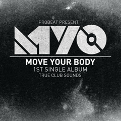 Myo - Move Your Body (Original Mix Radio Edit) 2013.09.17 발매