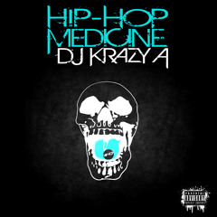DJ Krazy A "Hip-Hop Medicine" ft. AR, K-BIZZLE, Mr. Chazs & NowDaze