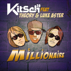 Millionaire - Kitsch 2.0 Feat. Theory & Luke Aster