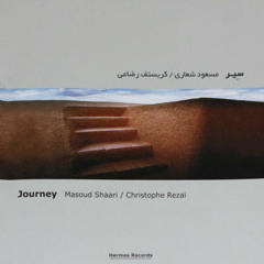 Masoud Shoari ft Christophe Rezai - Journey (Seyr) - JOURNEY