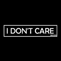 "I Don't Care" - 2NE1 (Imogen Cover)