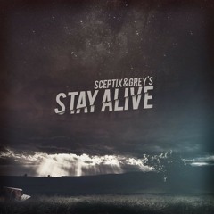 Sceptix & Grey's - Stay Alive (NOETIK REMIX)