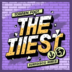 Torren Foot - The Illest (Surfdisco Remix)