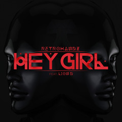 Retrohandz - Hey Girl (ft. Lion D)