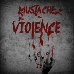 MUSTACHE! - VIOLENCE EP TEASER