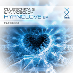 RUNE039: Clubsonica & Ilya Mosolov - HypnoLove [PREVIEW]