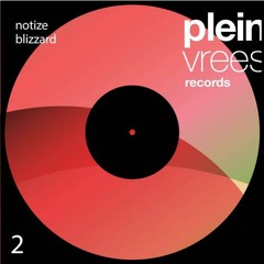 Notize - Blizzard (Patrick Podage Remix) [ Pleinvrees Records ] OUT NOW