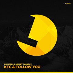 No Hopes & Sergey Tarasov - KFC & Follow You(PREVIEW LOW QUALITY)- LouLou records