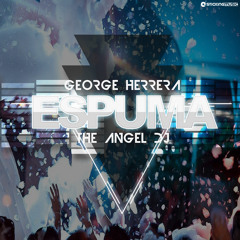 George Herrera & The Angel Dj - Espuma (Original Mix)