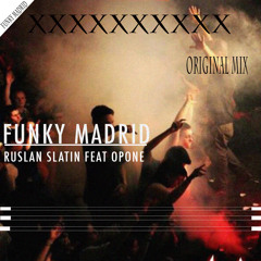 Ruslan Slatin feat. Opone - Funky Madrid [Free Download]