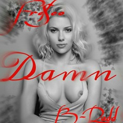 "Damn (producedbyZen)" feat. B-Radd