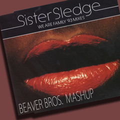 We Are Family (Sister Sledge Vs Angger Dimas & Bassjackers)(Beaver Brothers Mashup)