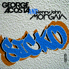 George Acosta and Henry John Morgan - Sicko - Provenzano Rmx