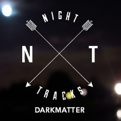 Darkmatter Showcase (From Night Tracks Sessions 003)
