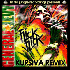 General Levy - Flick Flick (Kursiva Remix) [FREE DOWNLOAD]