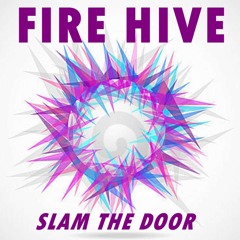 Fire Hive Slam The Door (REMIX) Zedd
