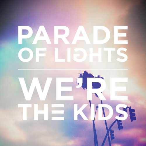 Parade of Lights - We're The Kids