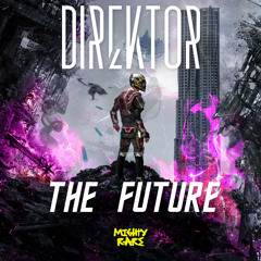 Direktor - The Future (CLIP) [OUT NOW!]
