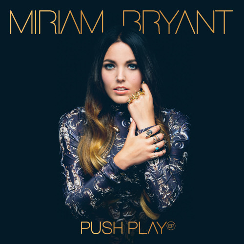 Miriam Bryant - Push Play EP by Interscope Records