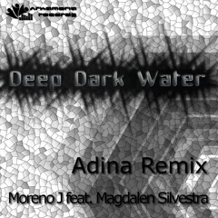 ARRS00041 : Moreno J feat. Magdalen Silvestra - Deep Dark Water (Adina Remix)