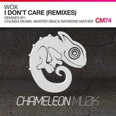Wox - I Dont Care (Chunda Munki Remix) CHAMELEON MUZIK