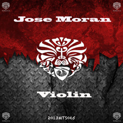 Jose Moran - Violin (Original Mix) EP [SORAYA RECORDS]