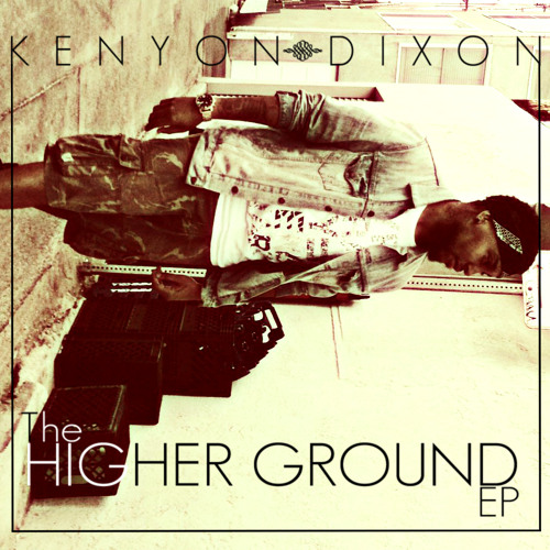Stream Kenyon Dixon Next Time (The Higher Ground EP) by Kenyon Dixon