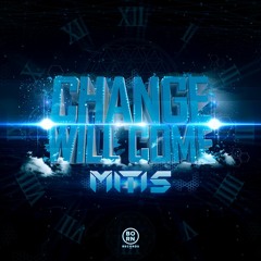 MitiS - Change Will Come (Instrumental Mix) *Free Download*