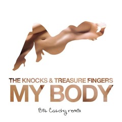 The Knocks & Treasure Fingers - My Body (Bit Catchy Remix)