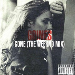 Gone (the Weeknd Mix)