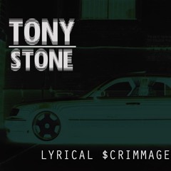 Tony Stone - Lyrical $crimmage