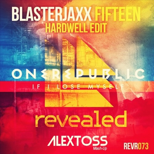 Blasterjaxx feat. OneRepublic & Hardwell - Fifteen Vs If I Lose Myself (Alextoss Mashup)