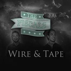 Wire & Tape - The Fiscals