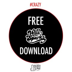 Will Sparks - Crazy (Original Intro Mix) [FREE DOWNLOAD]