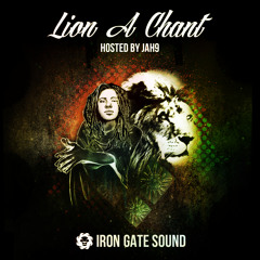 Iron Gate Sound - Lion A Chant Mixtape (hosted By Jah9)