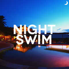 NIGHT SWIM Part 1