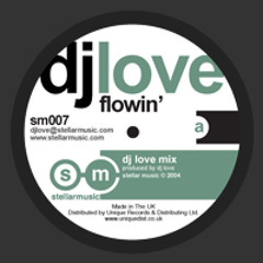 DJ Love - Flowin' (SM007-2004)